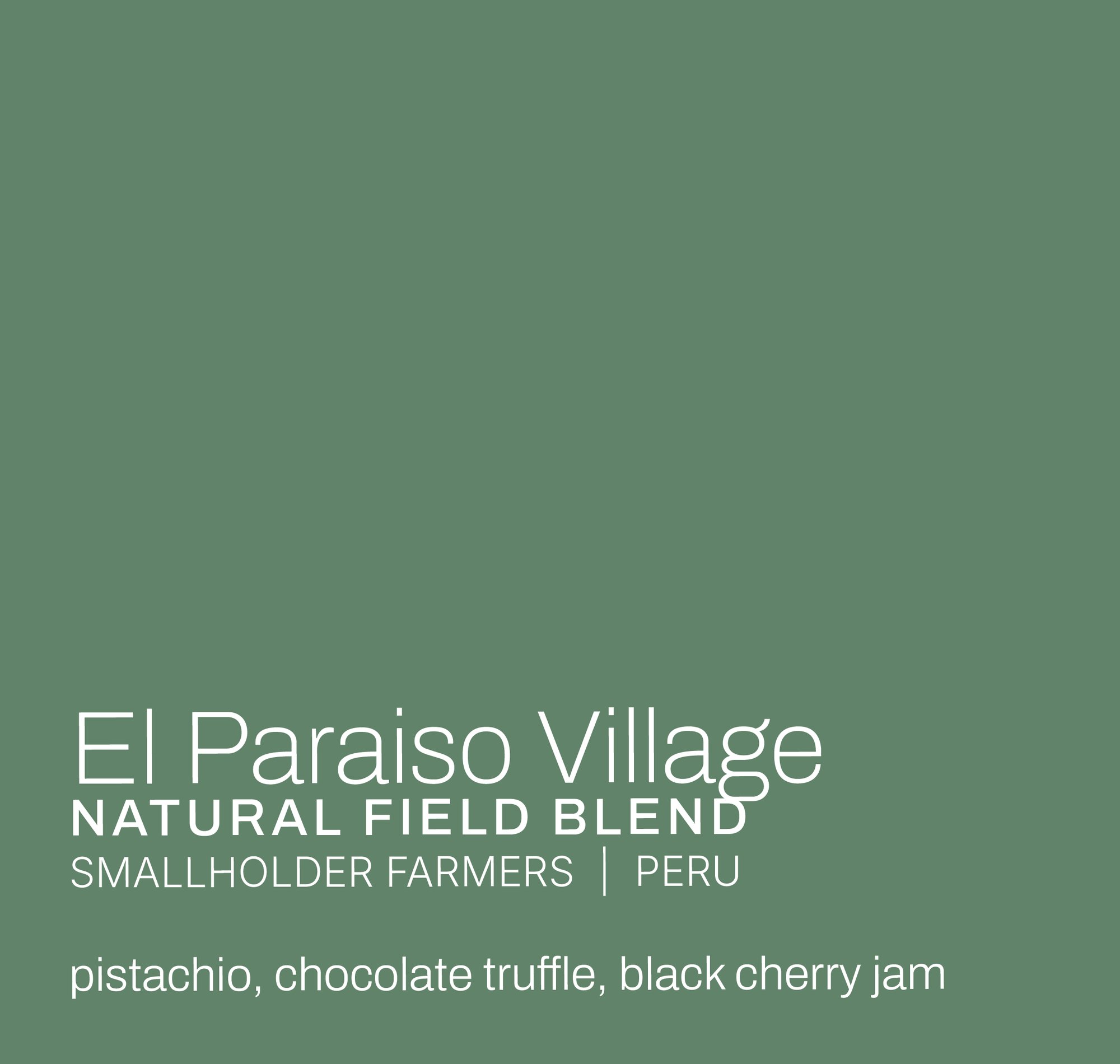 El Paraiso Village - Smallholder Farmers - Natural Field Blend - Peru