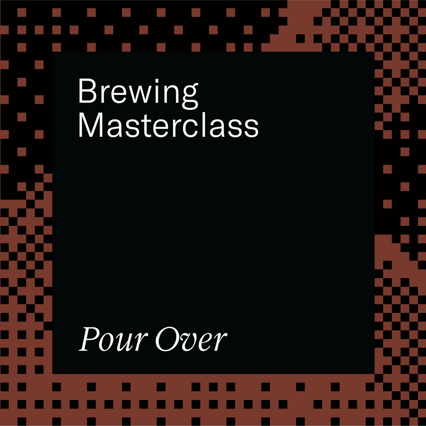 Brewing Masterclass — Pour Over