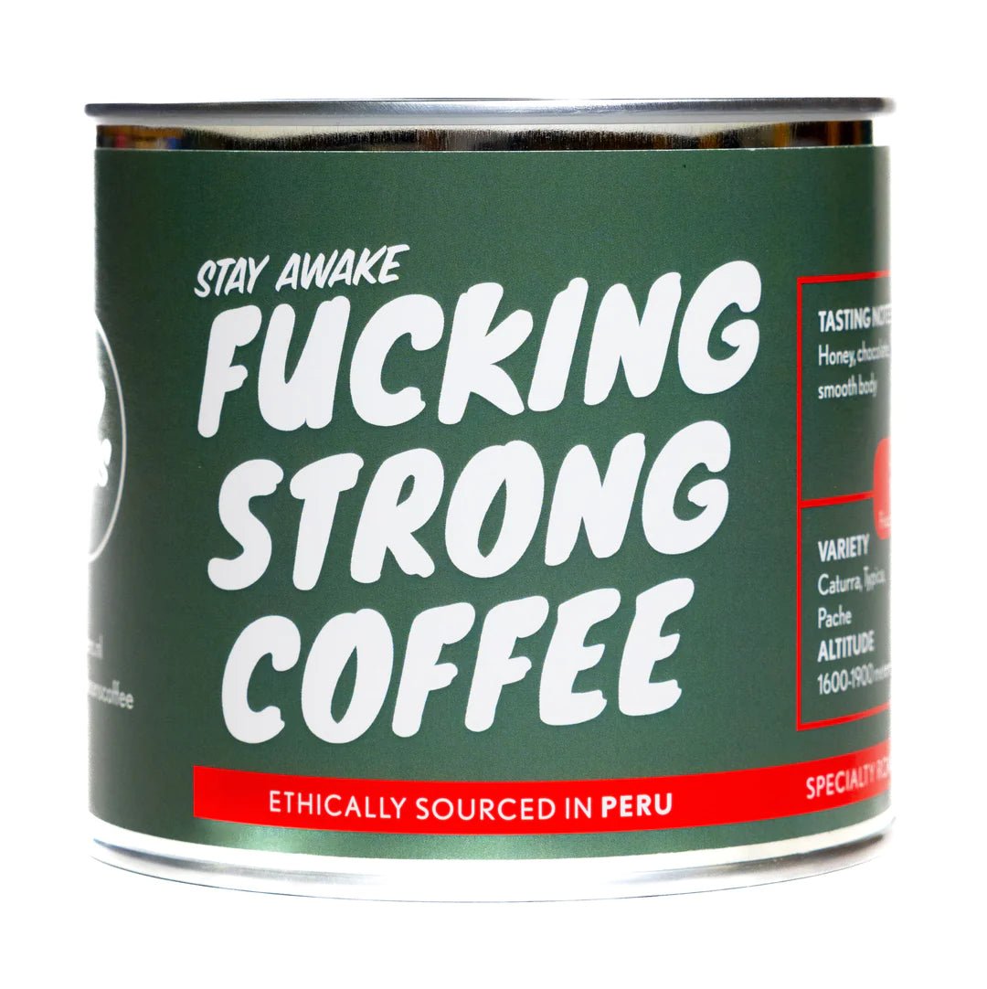 Fucking Strong Coffee from Peru