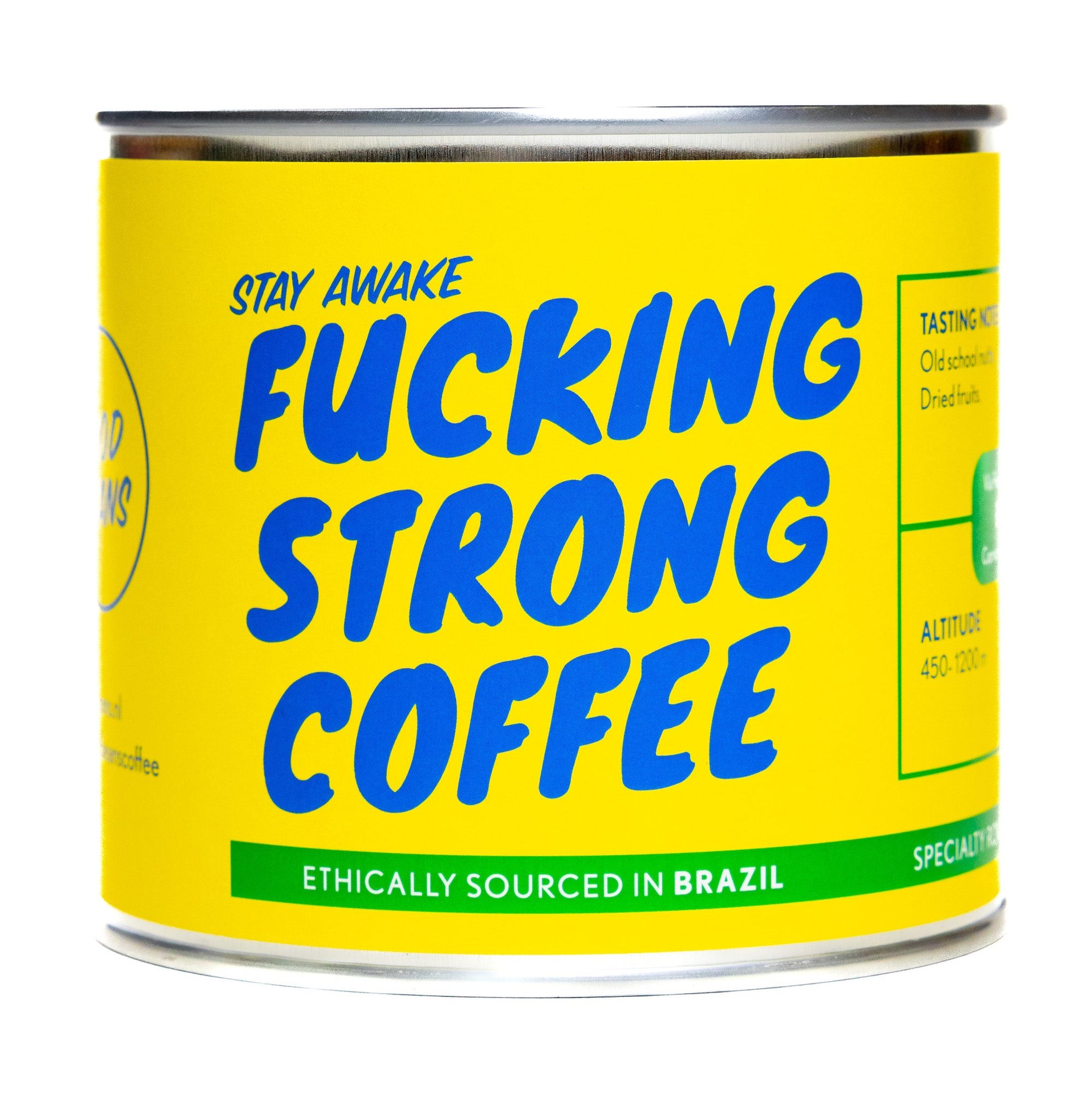 Fucking Strong Coffee from Brazil