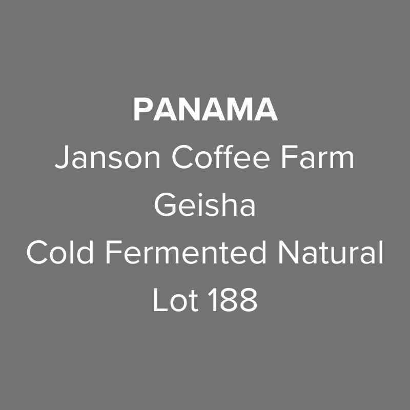 Panama Janson Coffee Farm Hacienda Las Lagunas Geisha Cold Fermented Natural Lot 188