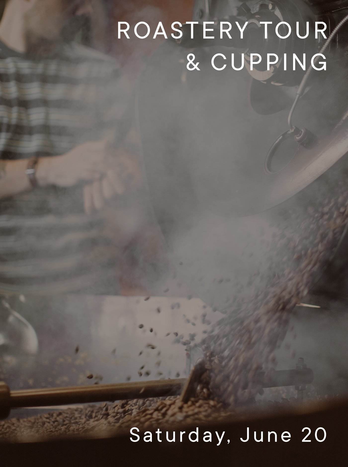 Roastery Tour: Saturday, June 20