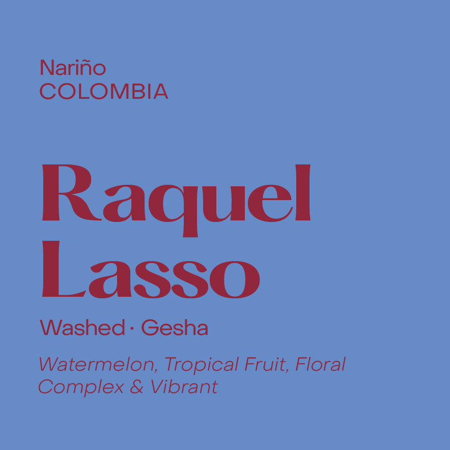 Colombia Raquel Lasso, Washed Gesha (July 28th Roast)