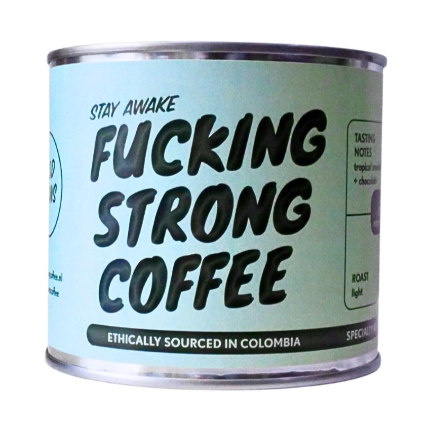 Fucking Strong Coffee from Colombia
