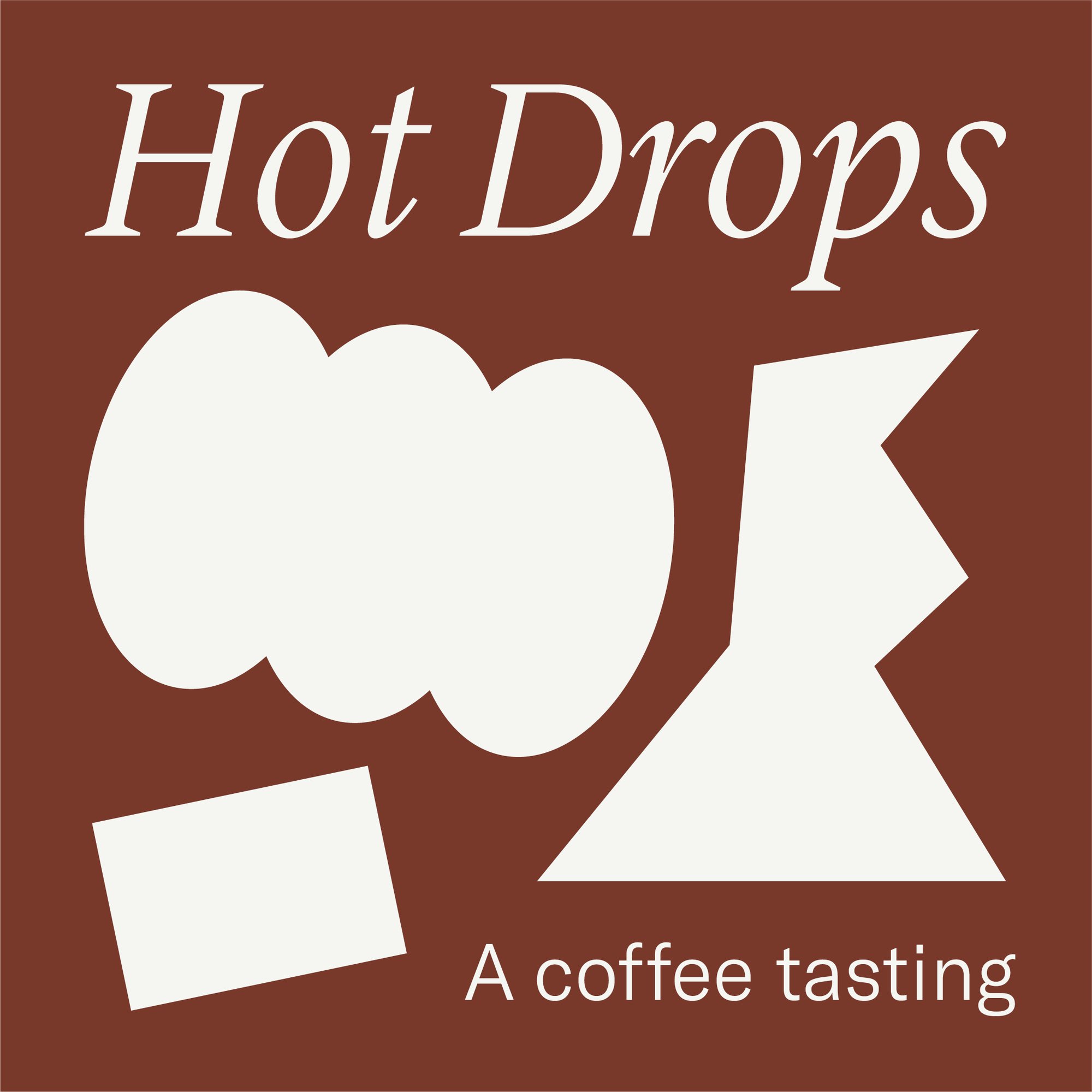 Hot Drops — Coffee Tasting