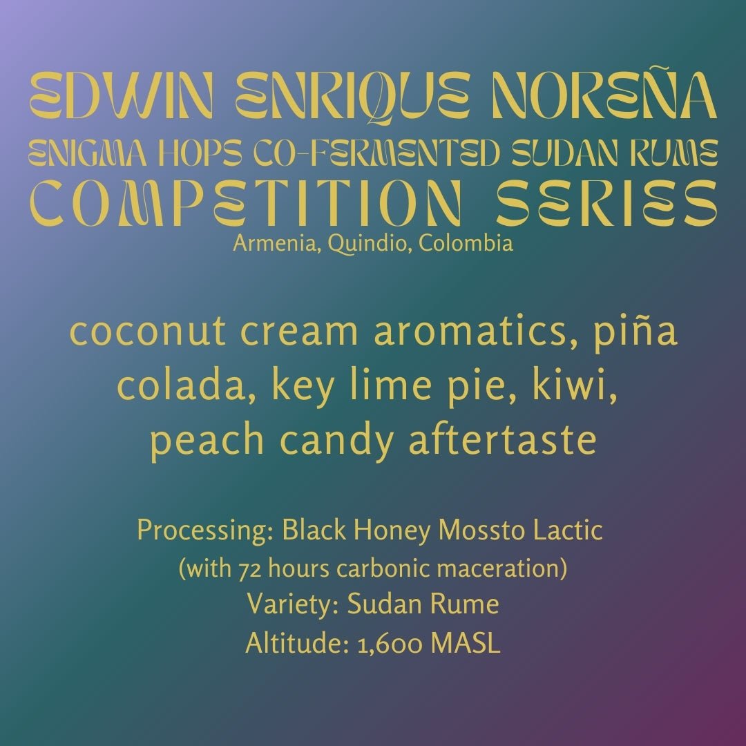 Edwin Enrique Noreña - Black Honey Sudan Rume Enigma Hops - Competition Series