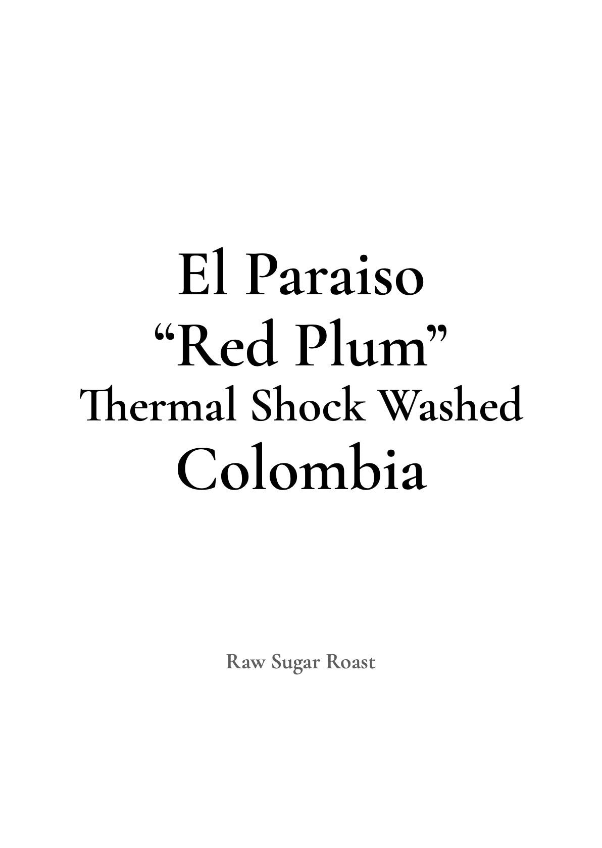 Colombia El Paraiso "Red Plum"