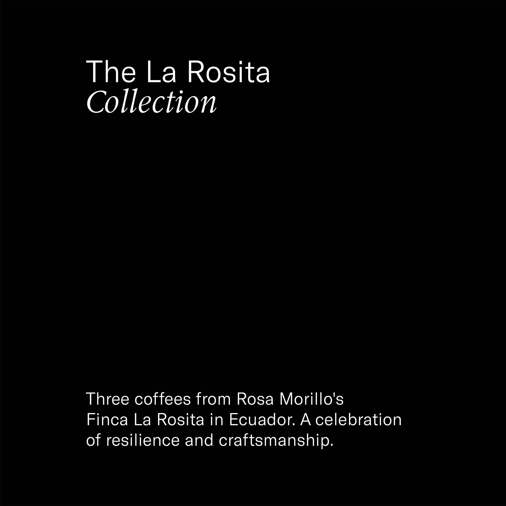 The La Rosita Collection